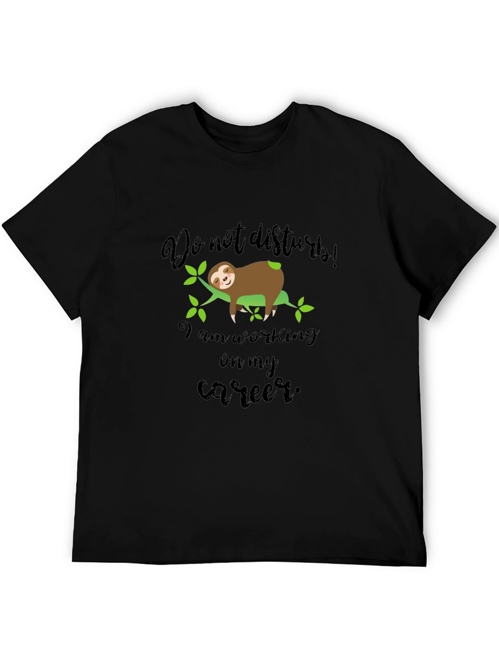 Funny Sloth Career T-Shirt - Do Not Disturb!