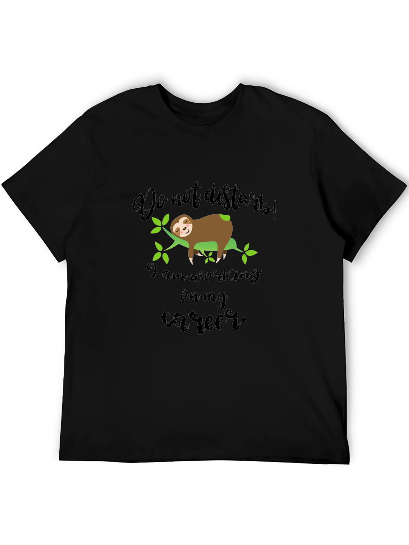 Funny Sloth Career T-Shirt - Do Not Disturb!