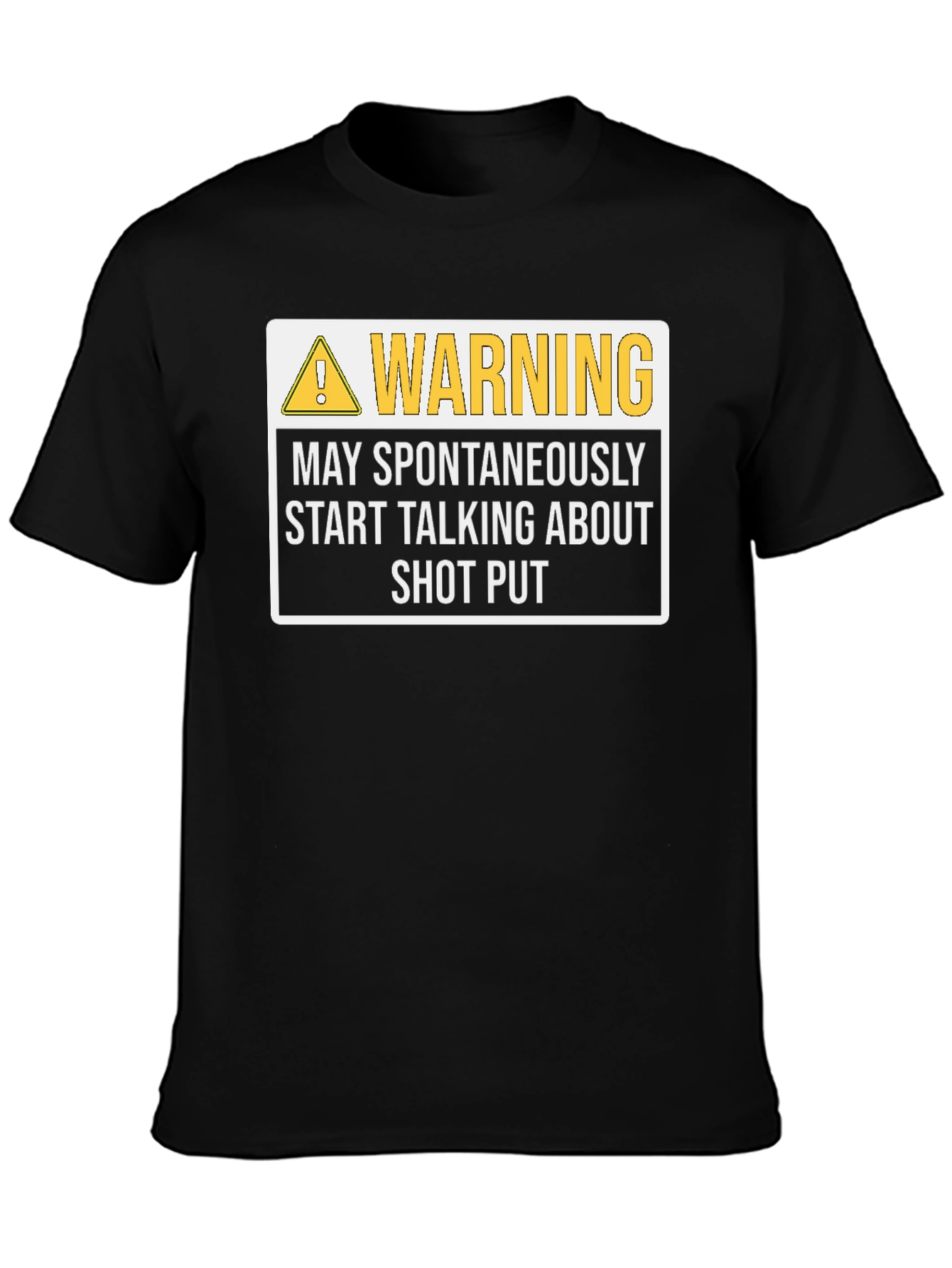 Warning: May Spontaneously Start Talking About Shot Put T-Shirt