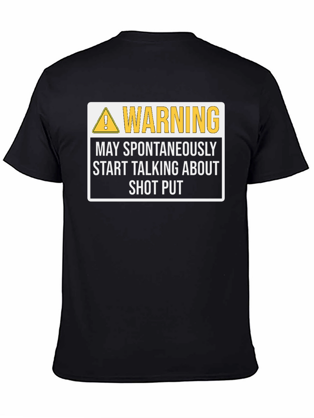 Warning: May Spontaneously Start Talking About Shot Put T-Shirt