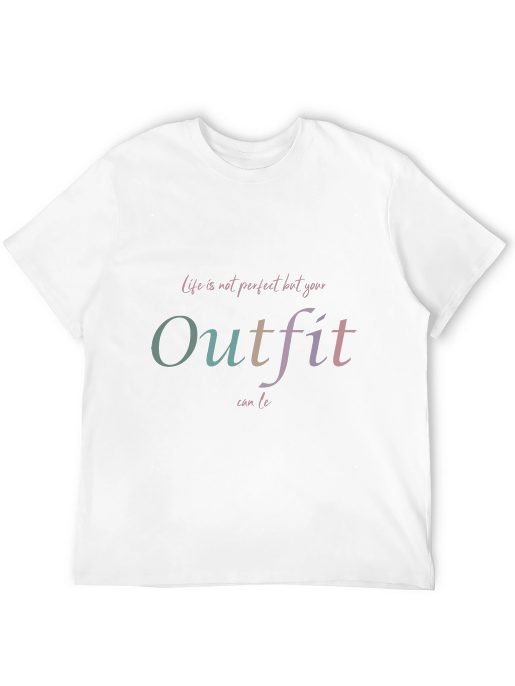 Outfit T-Shirt: Life is not perfect