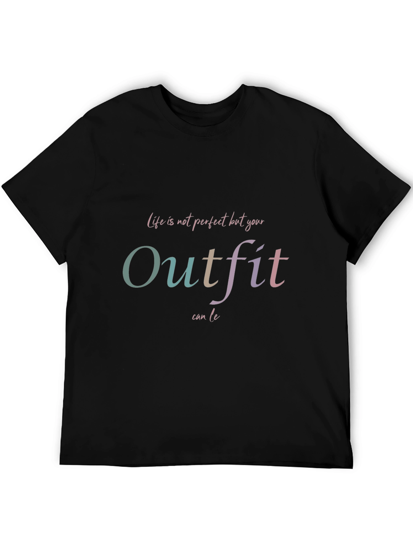 Outfit T-Shirt: Life is not perfect