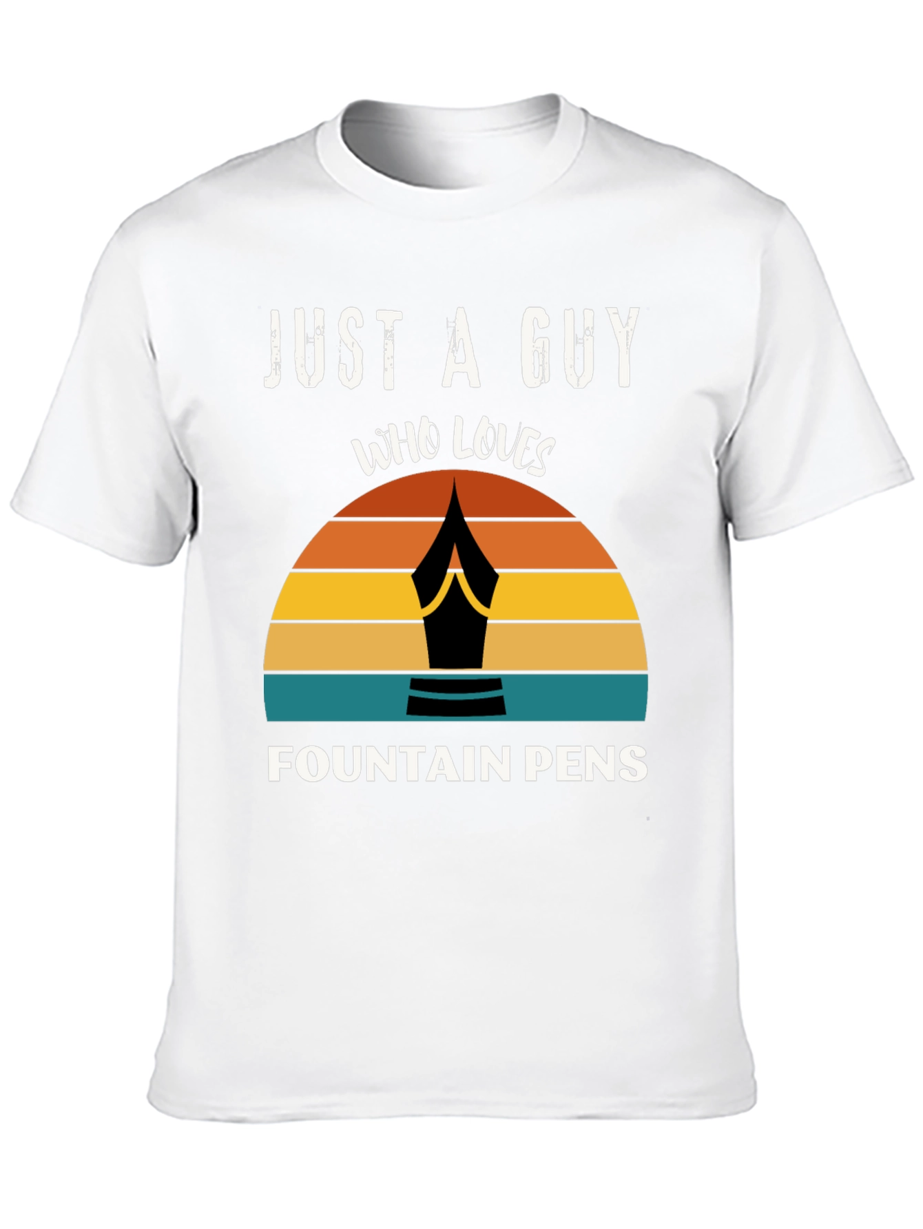 Just a Guy Who Loves Fountain Pens T-Shirt