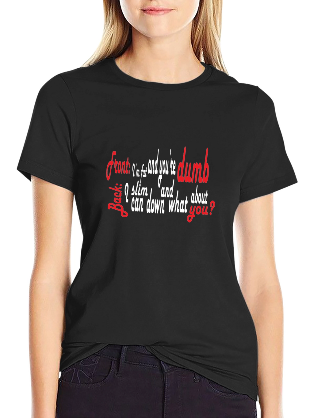 Funny Sarcastic T-Shirt: Im Slim & Youre Dumb