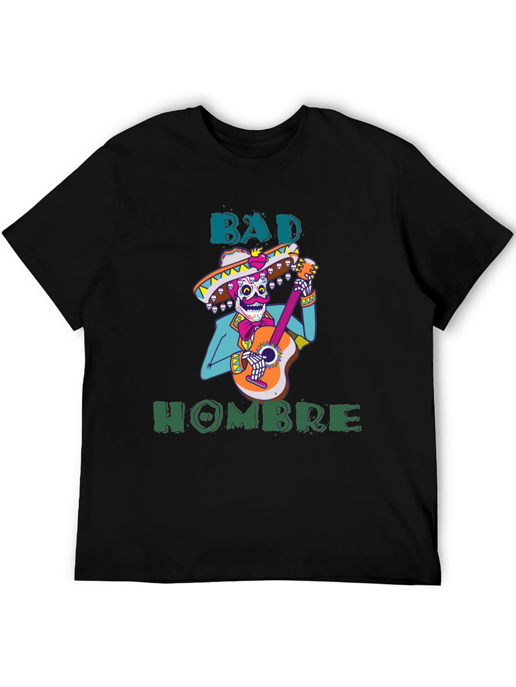 Bad Hombre T-Shirt - Mariachi Skeleton Graphic Tee