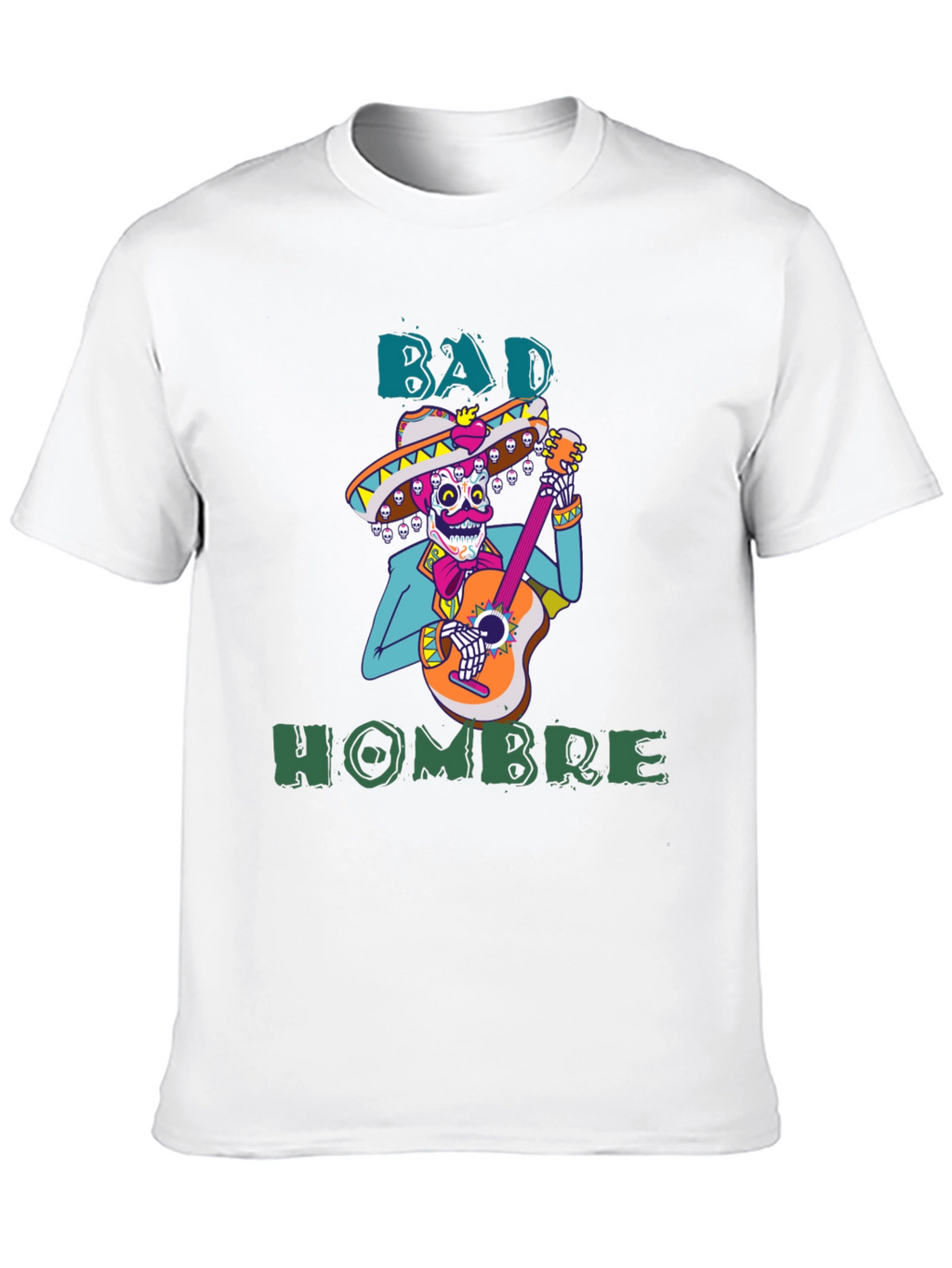 Bad Hombre T-Shirt - Mariachi Skeleton Graphic Tee