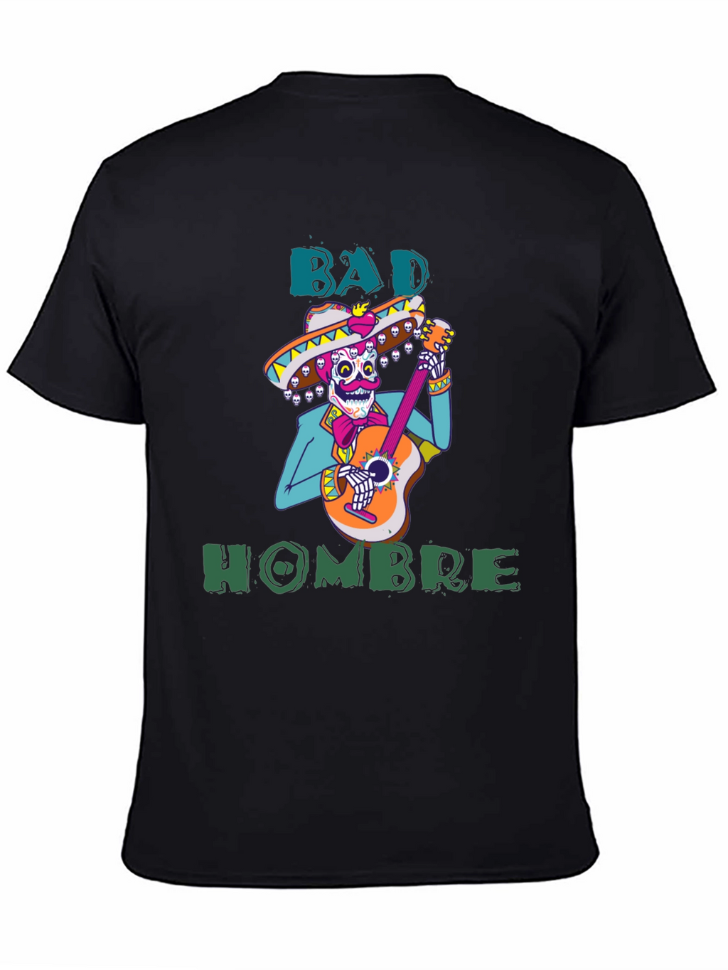 Bad Hombre T-Shirt - Mariachi Skeleton Graphic Tee