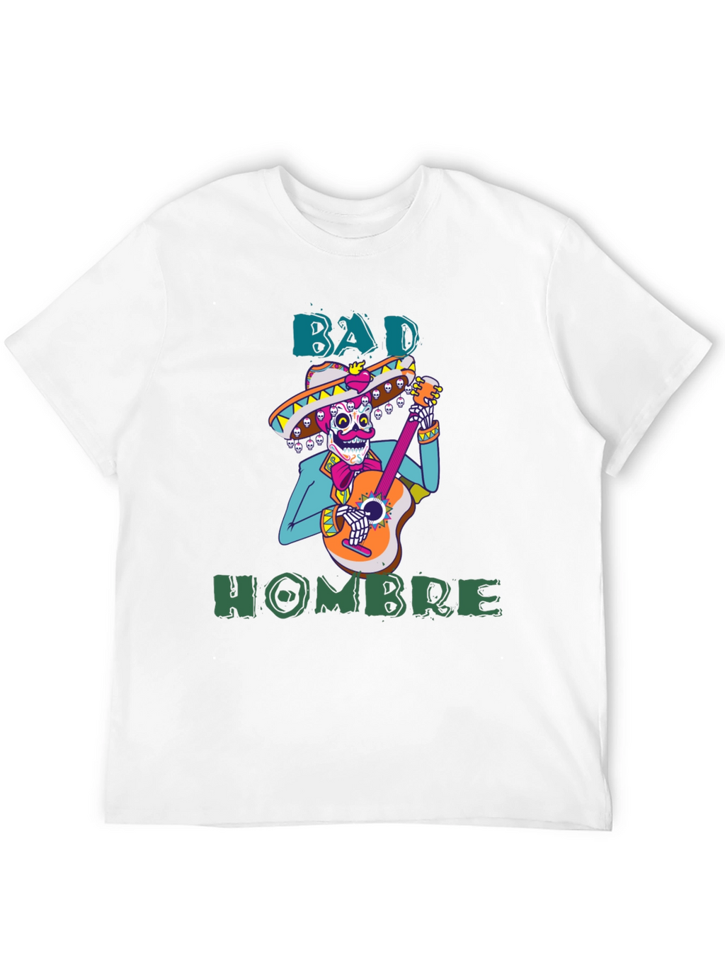 Bad Hombre T-Shirt - Mariachi Skeleton Graphic Tee