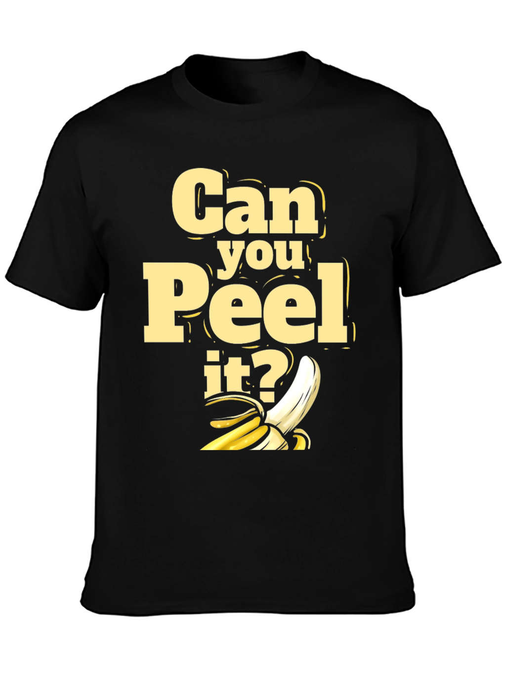Can You Peel It? Graphic T-Shirt