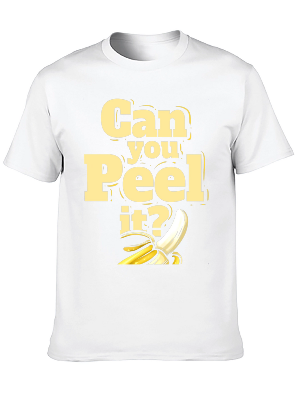 Can You Peel It? Graphic T-Shirt