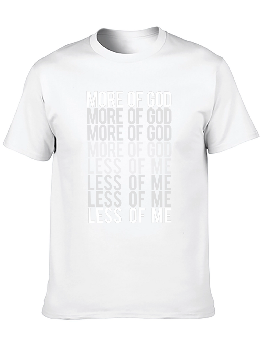 More of God Less of Me Christian T-Shirt
