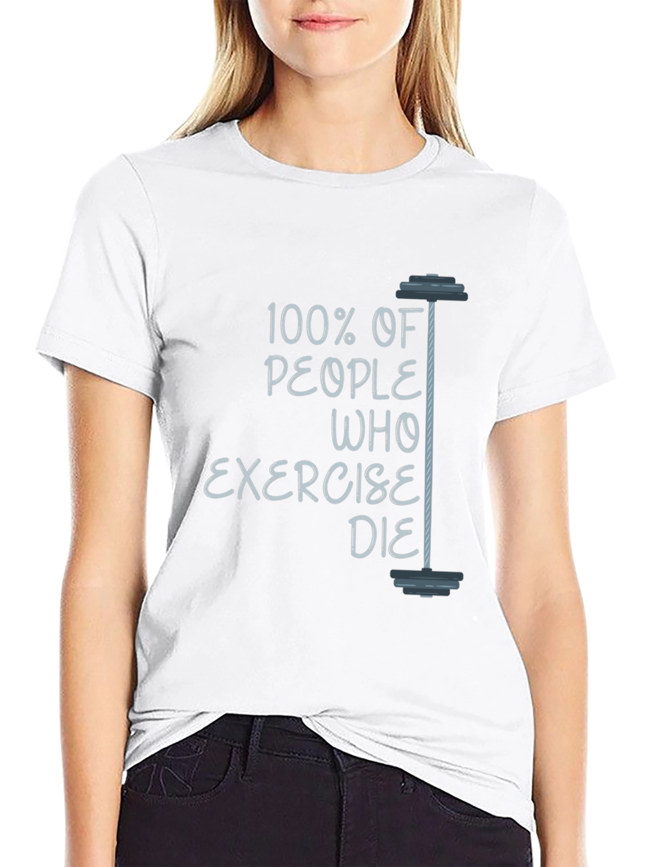 Humorous Exercise T-Shirt: 100% of People Who Exercise Die