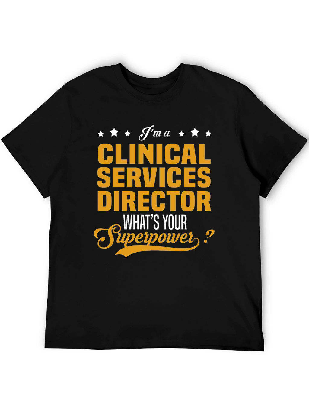 Clinical Services Director Superpower T-Shirt