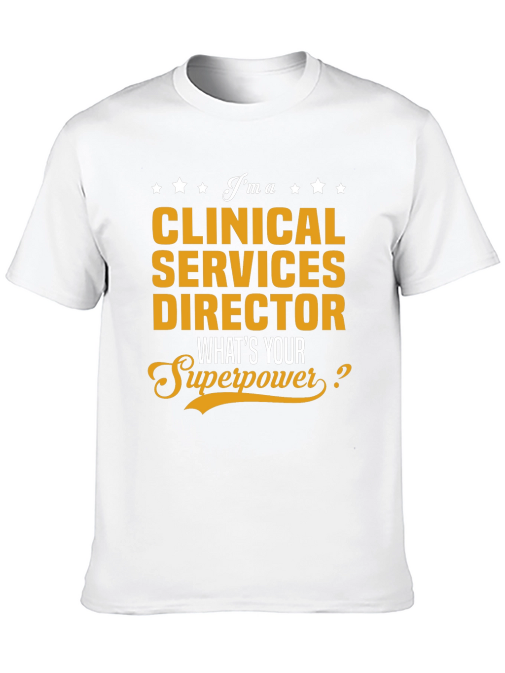 Clinical Services Director Superpower T-Shirt