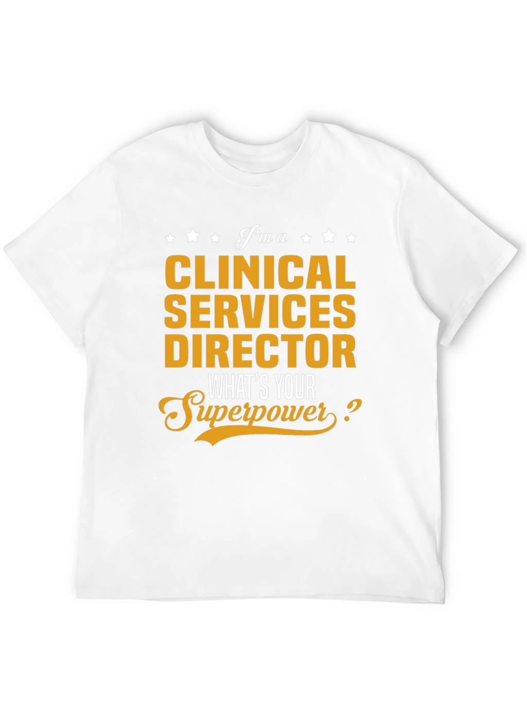 Clinical Services Director Superpower T-Shirt