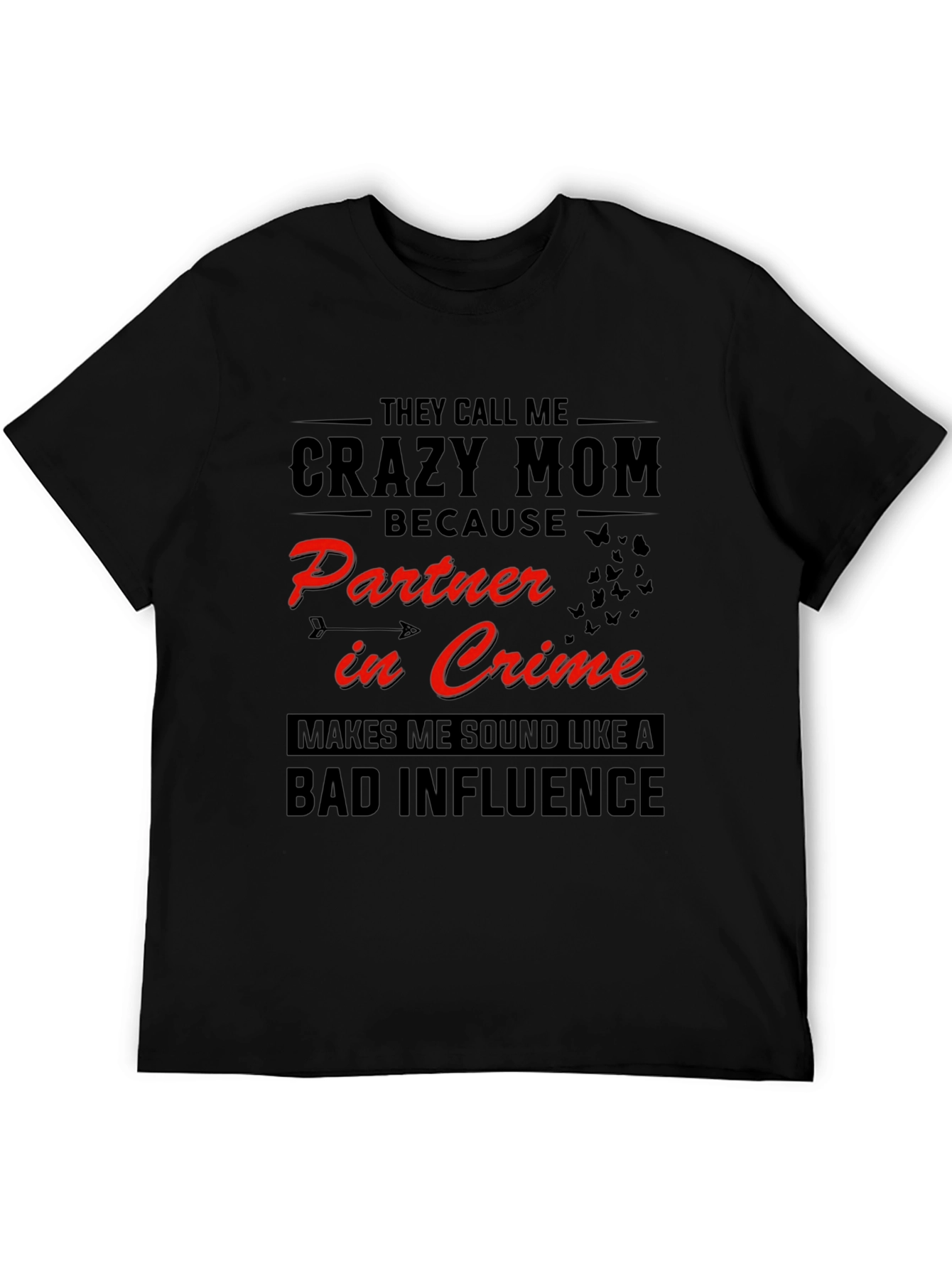 Crazy Mom T-Shirt - Partner in Crime Graphic Tee
