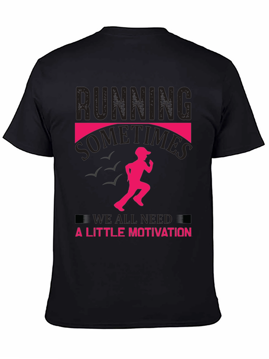 Running Motivation T-Shirt -  Mens Black Tee
