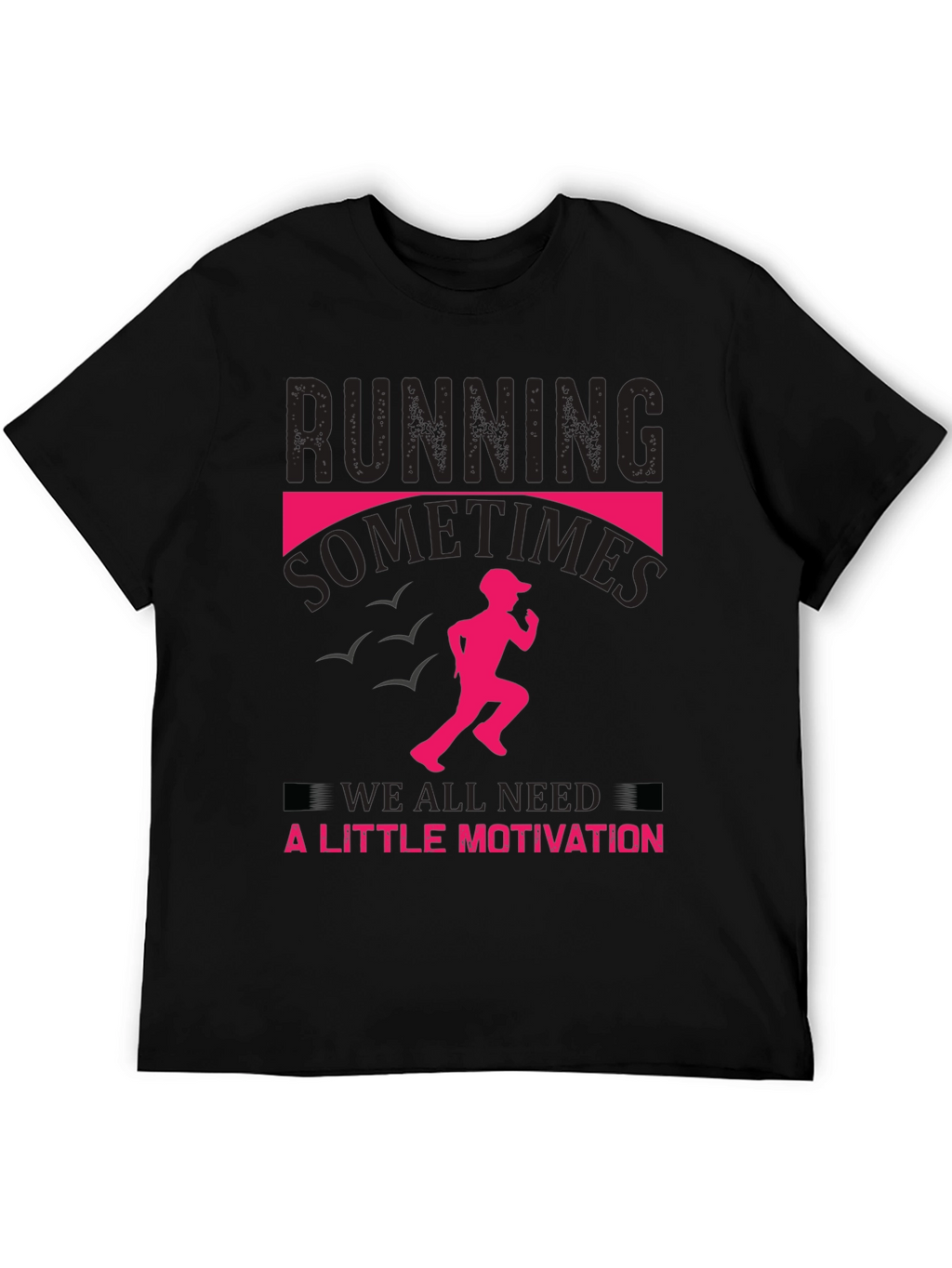 Running Motivation T-Shirt -  Mens Black Tee