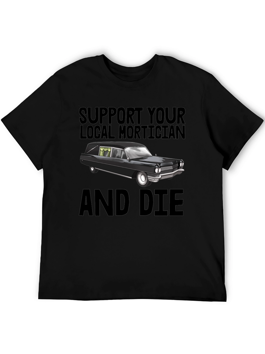 Support Your Local Mortician T-Shirt