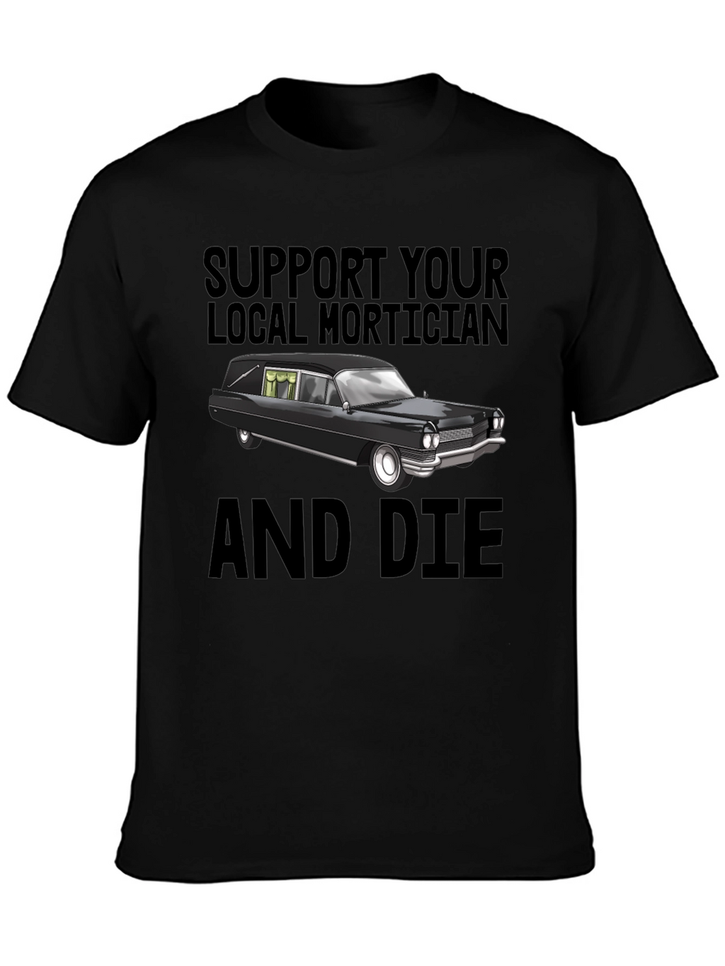 Support Your Local Mortician T-Shirt