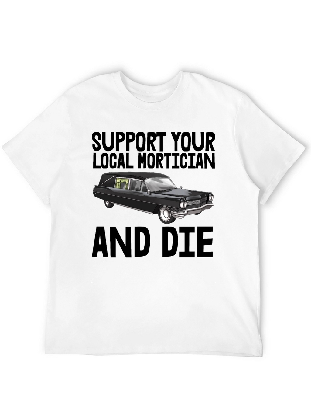 Support Your Local Mortician T-Shirt