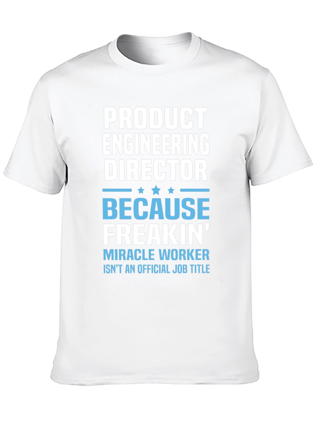 Product Engineering Director T-Shirt Funny Job Title Tee