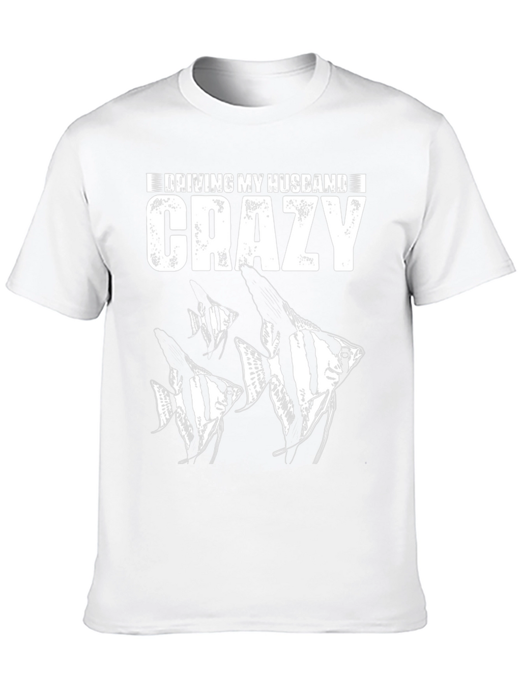 Driving My Husband Crazy Fish T-Shirt