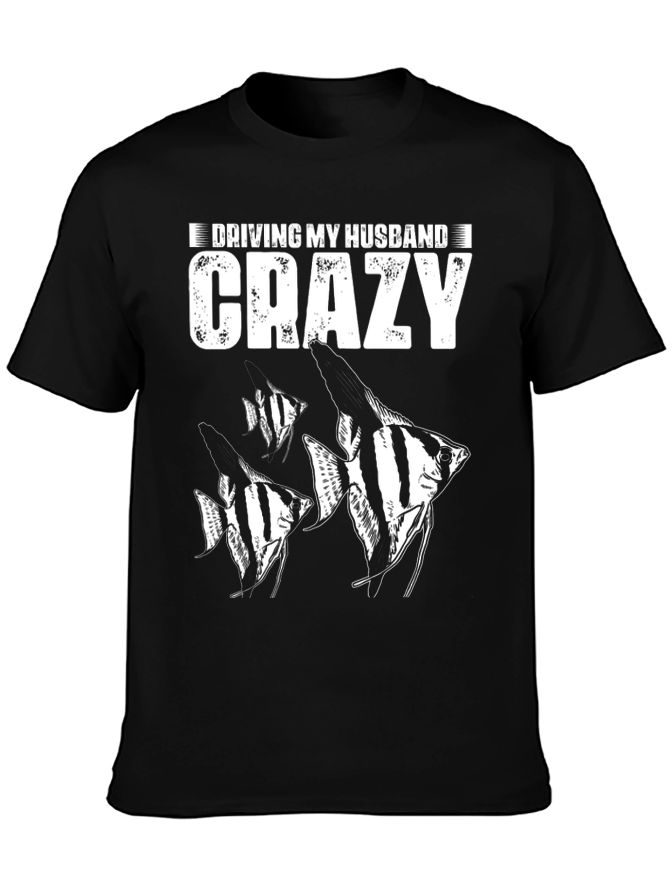 Driving My Husband Crazy Fish T-Shirt