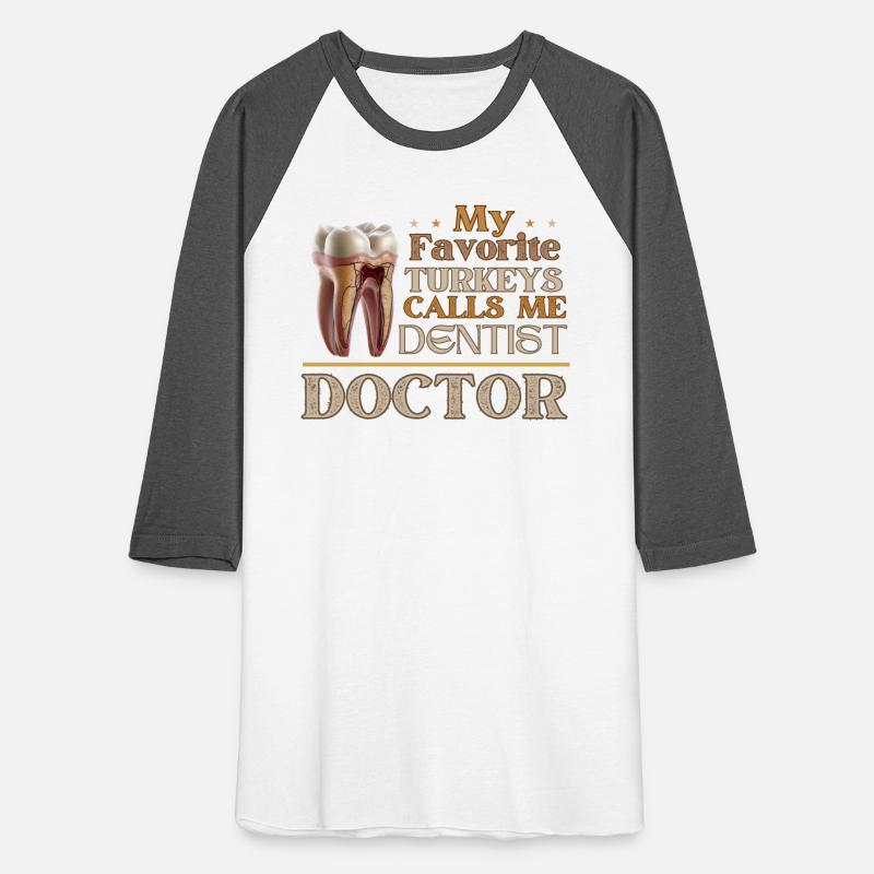 My Favorite Turkeys Calls Me Dentist Doctor Design