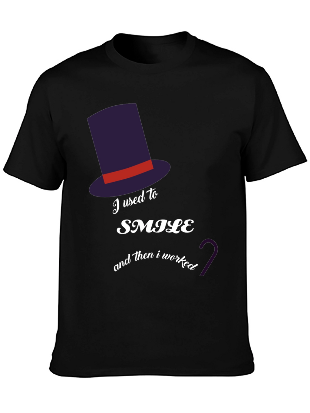 I Used To Smile Then I Worked T-Shirt