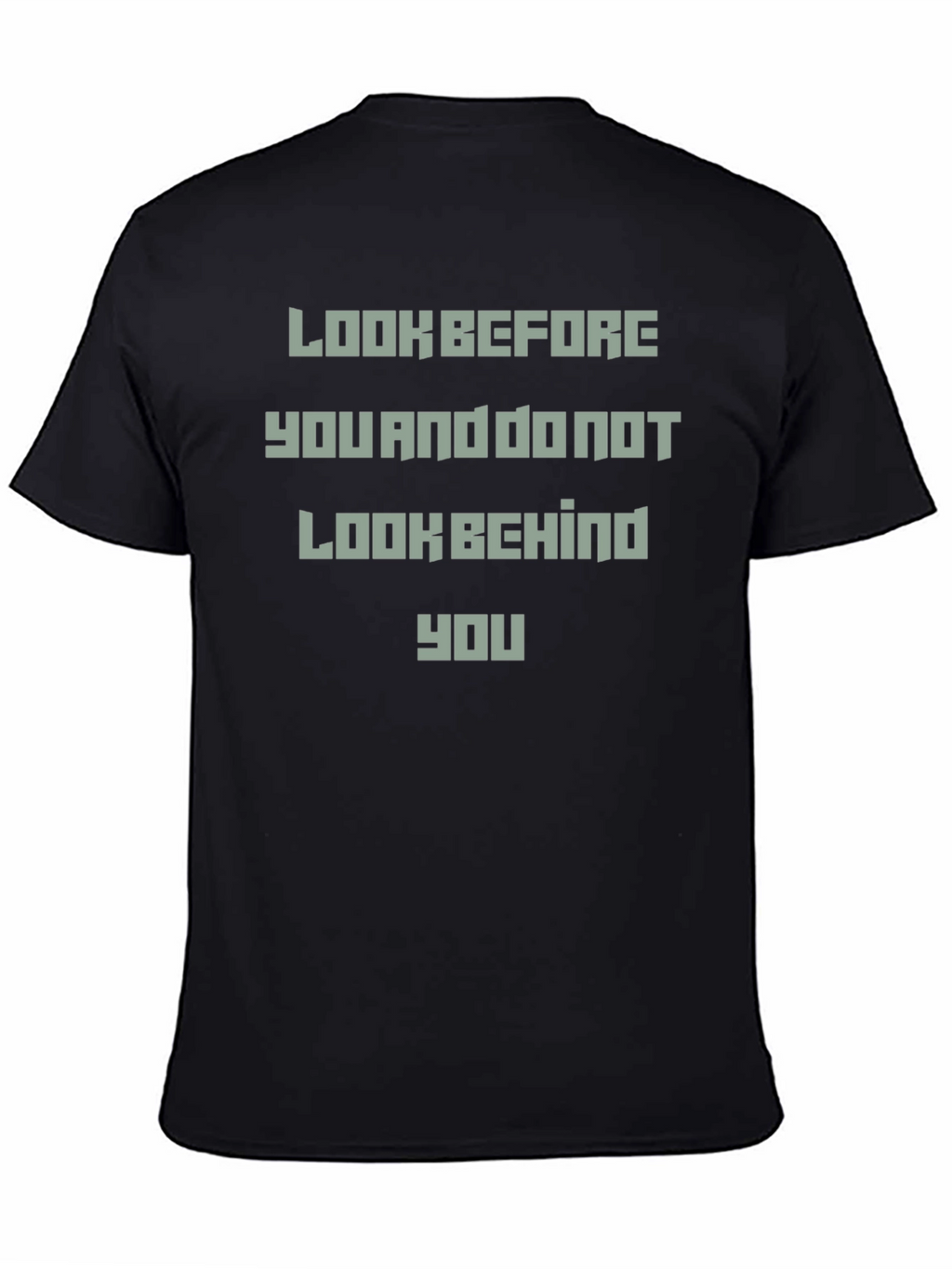 Look Before You T-Shirt - Motivational Tee