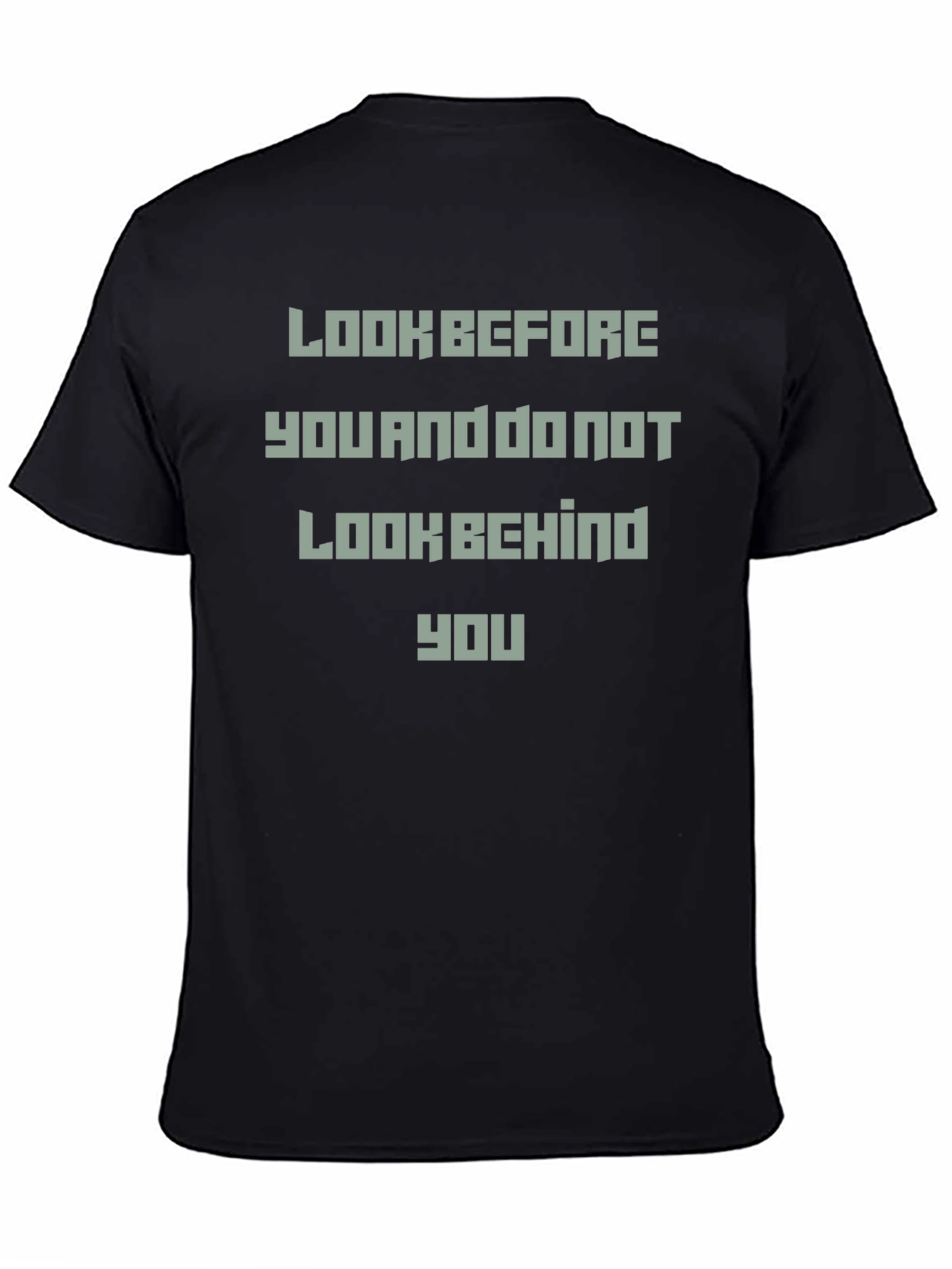 Look Before You T-Shirt - Motivational Tee
