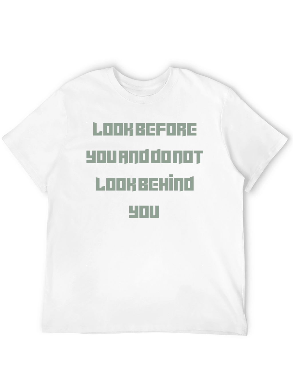 Look Before You T-Shirt - Motivational Tee