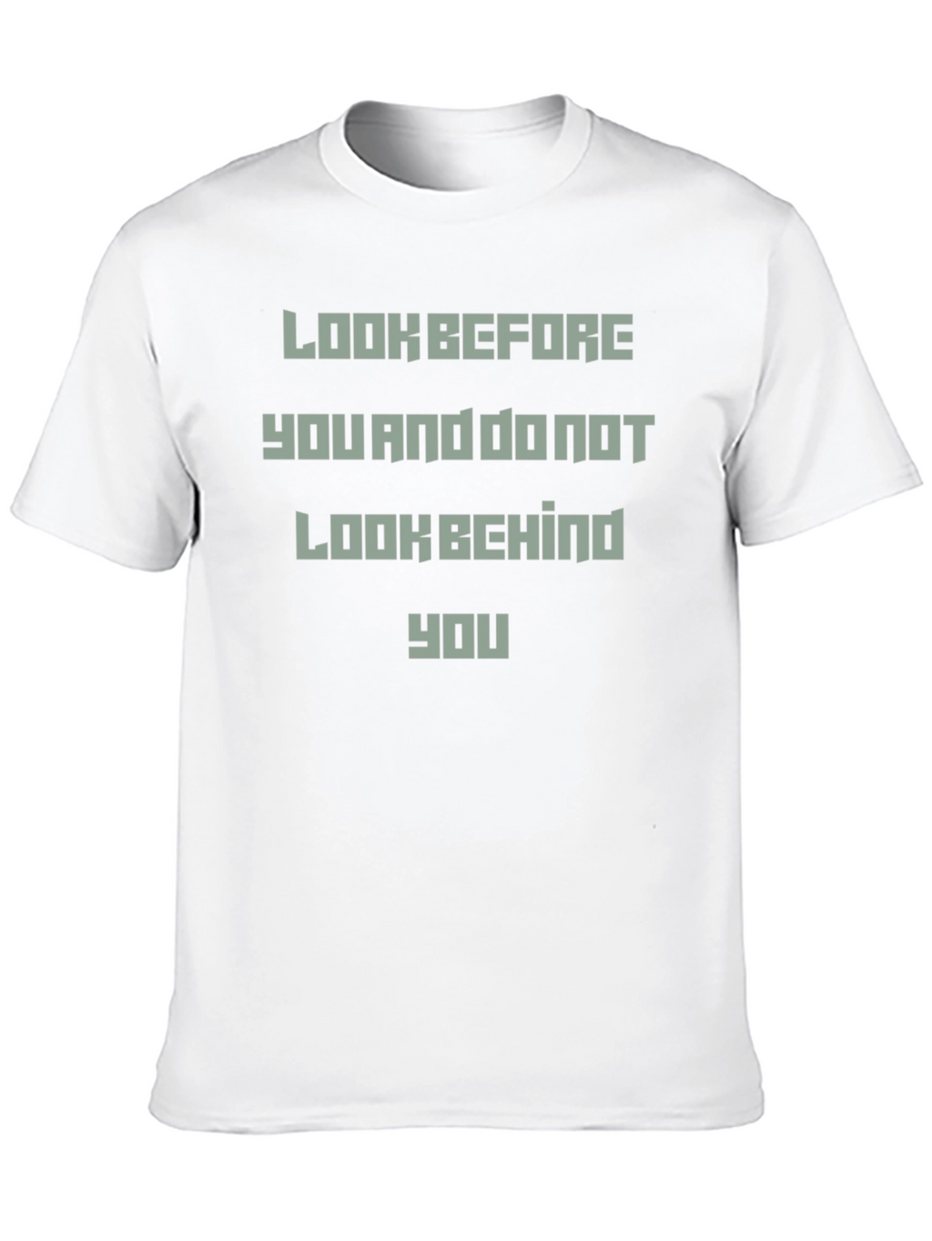 Look Before You T-Shirt - Motivational Tee