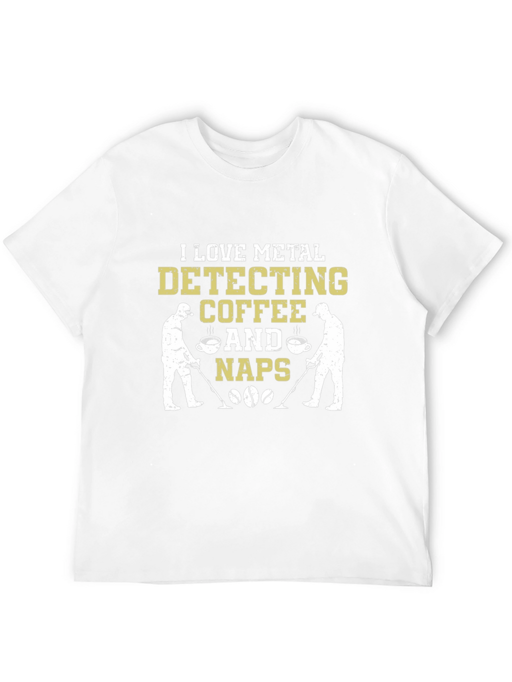 Metal Detecting Coffee & Naps Graphic Tee