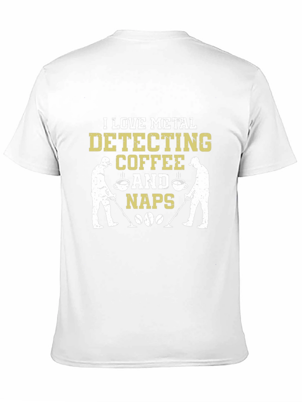 Metal Detecting Coffee & Naps Graphic Tee