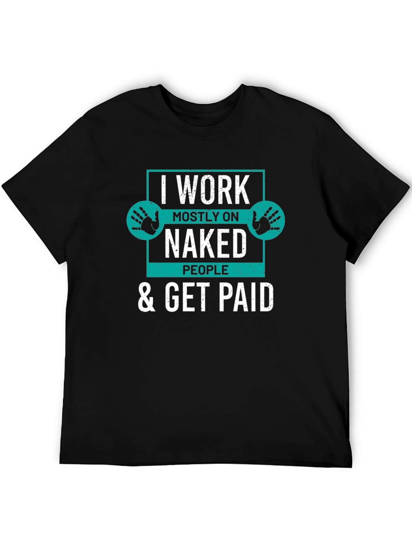 I Work on Naked People T-Shirt
