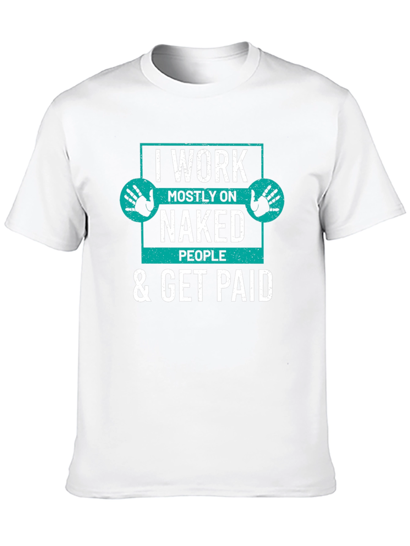 I Work on Naked People T-Shirt