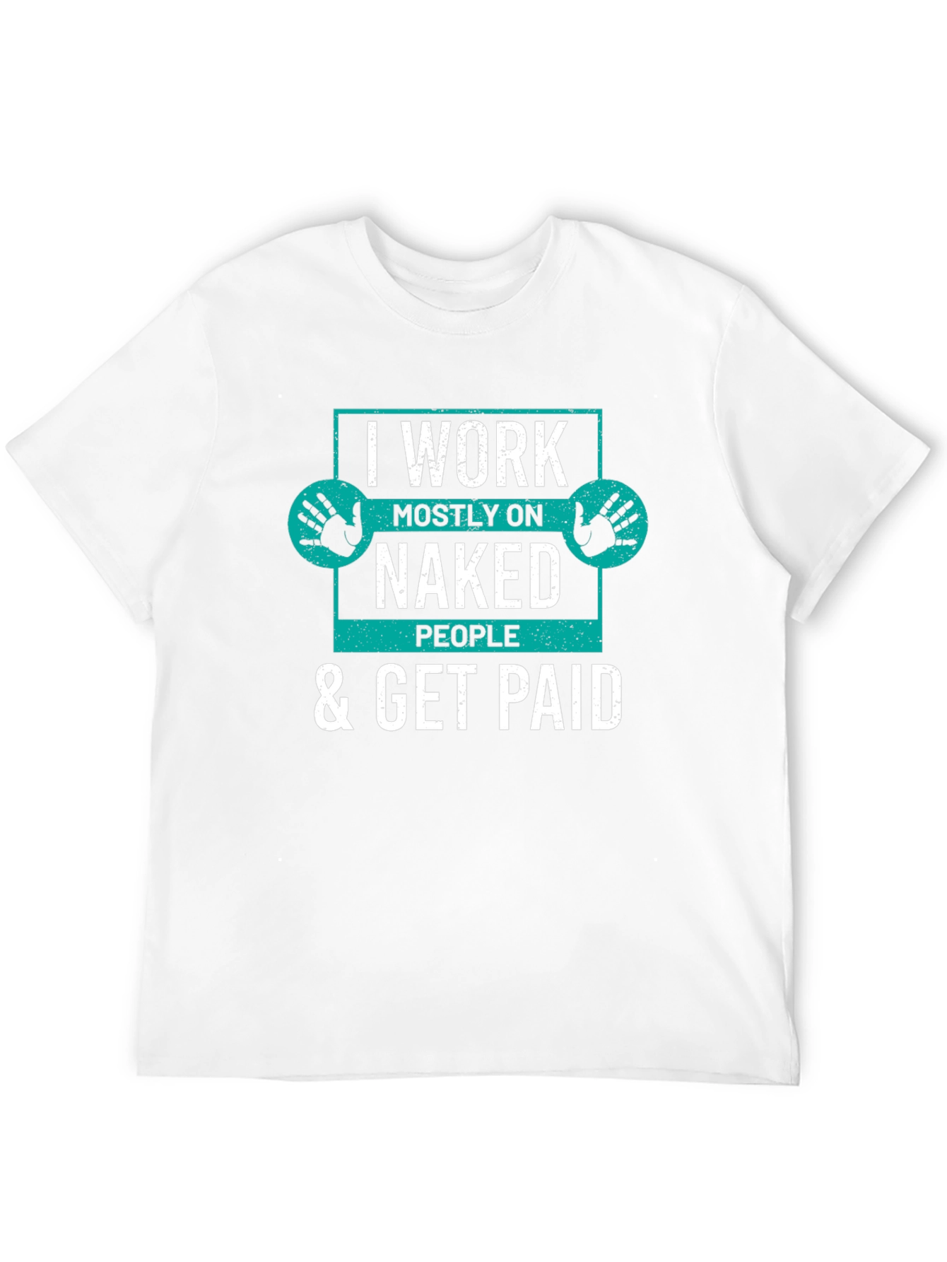 I Work on Naked People T-Shirt