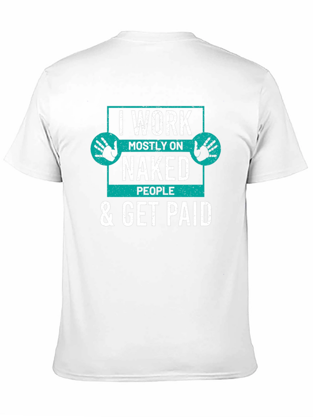 I Work on Naked People T-Shirt