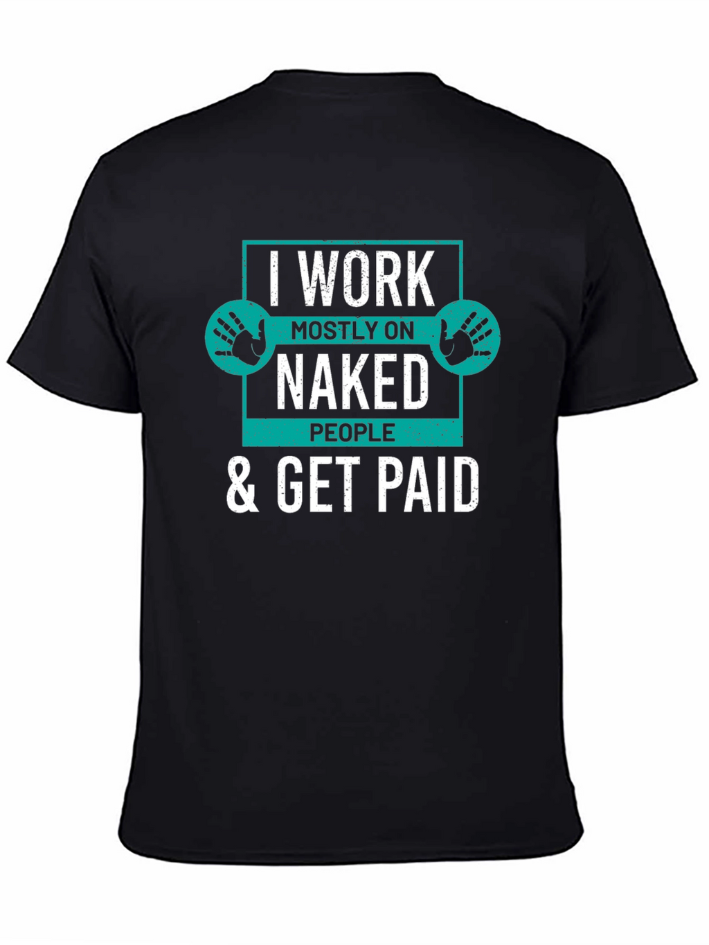 I Work on Naked People T-Shirt