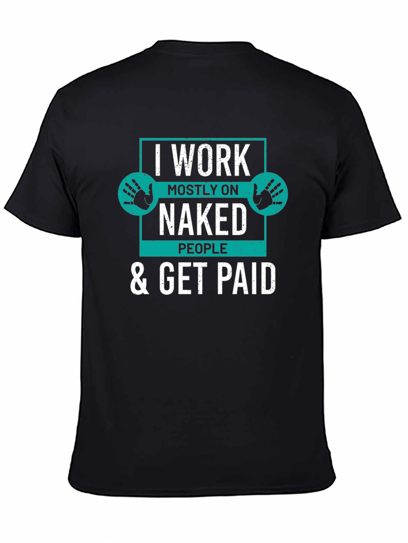 I Work on Naked People T-Shirt
