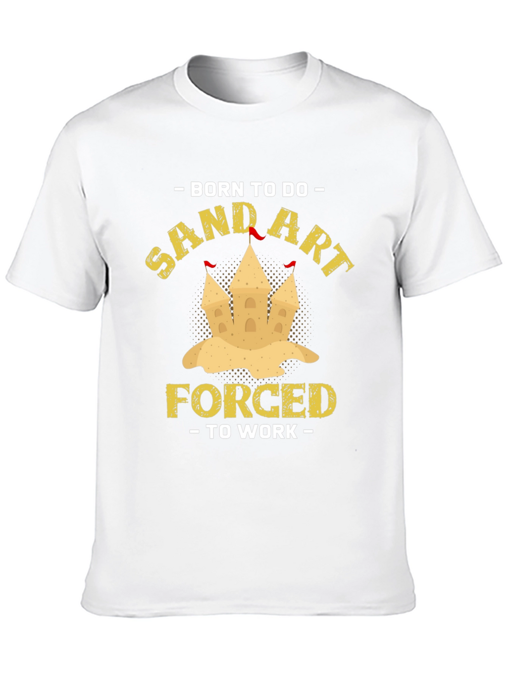 Born To Do Sand Art T-Shirt