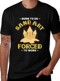 Born To Do Sand Art T-Shirt