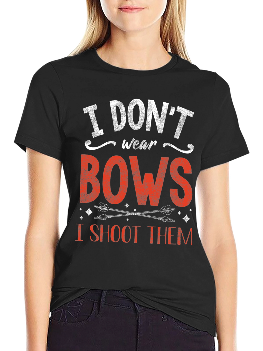 I Dont Wear Bows I Shoot Them T-Shirt