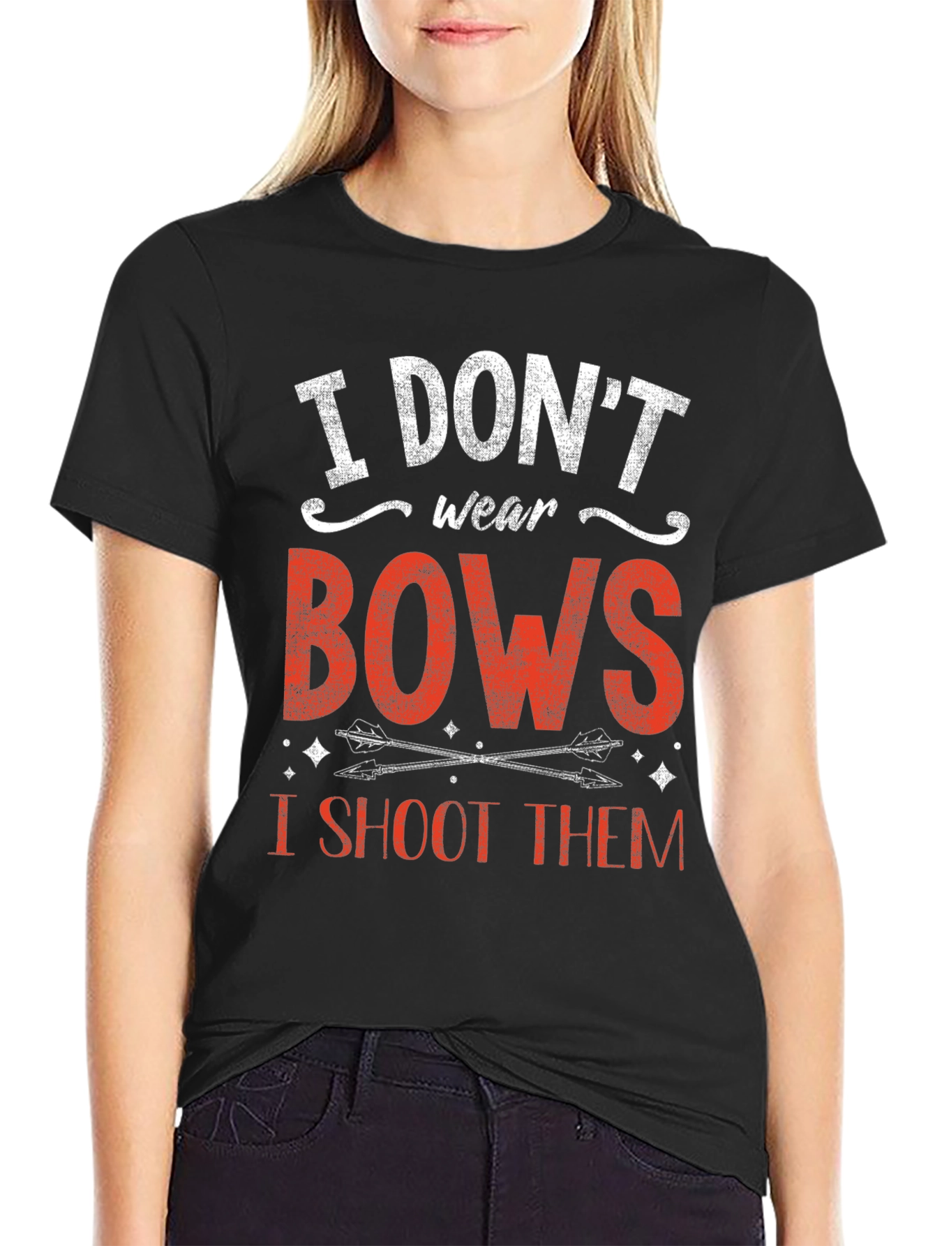 I Dont Wear Bows I Shoot Them T-Shirt