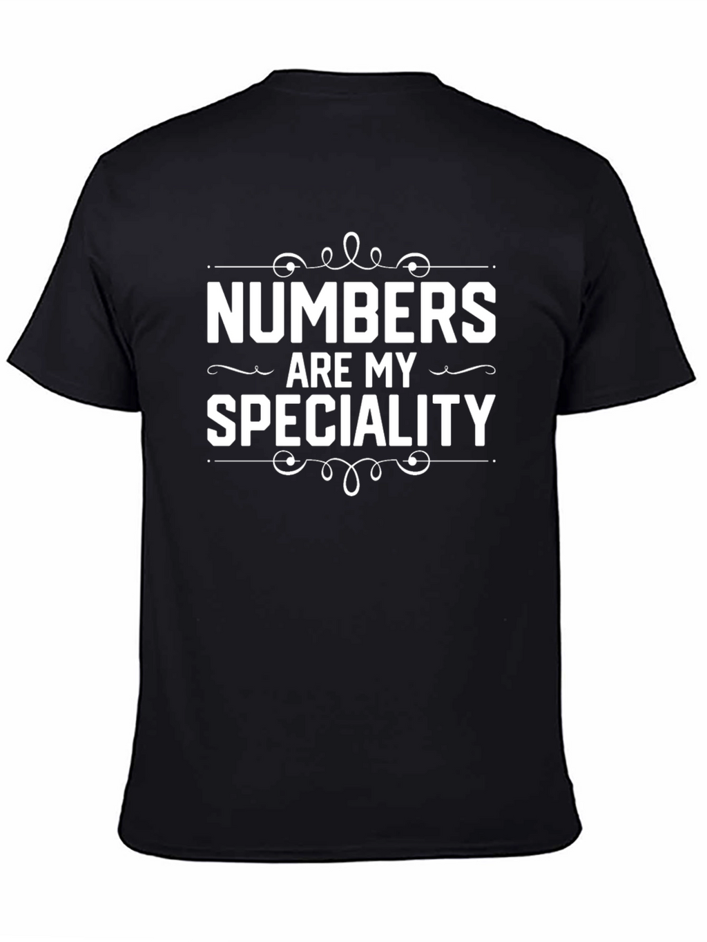 Numbers Are My Specialty T-Shirt - Black
