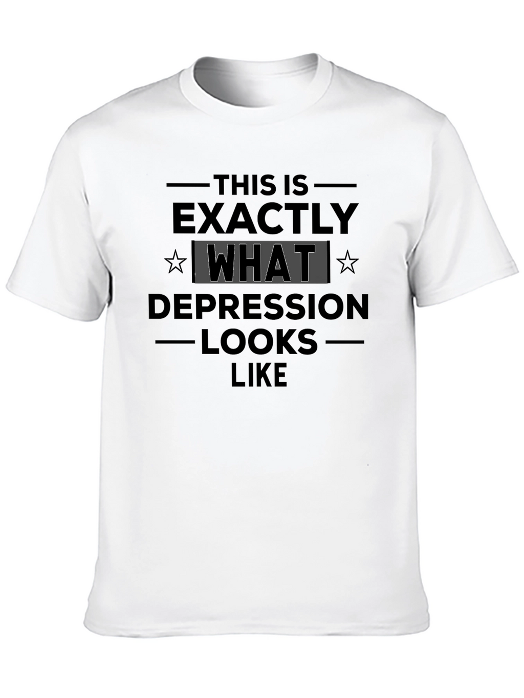 This is Exactly What Depression Looks Like T-Shirt