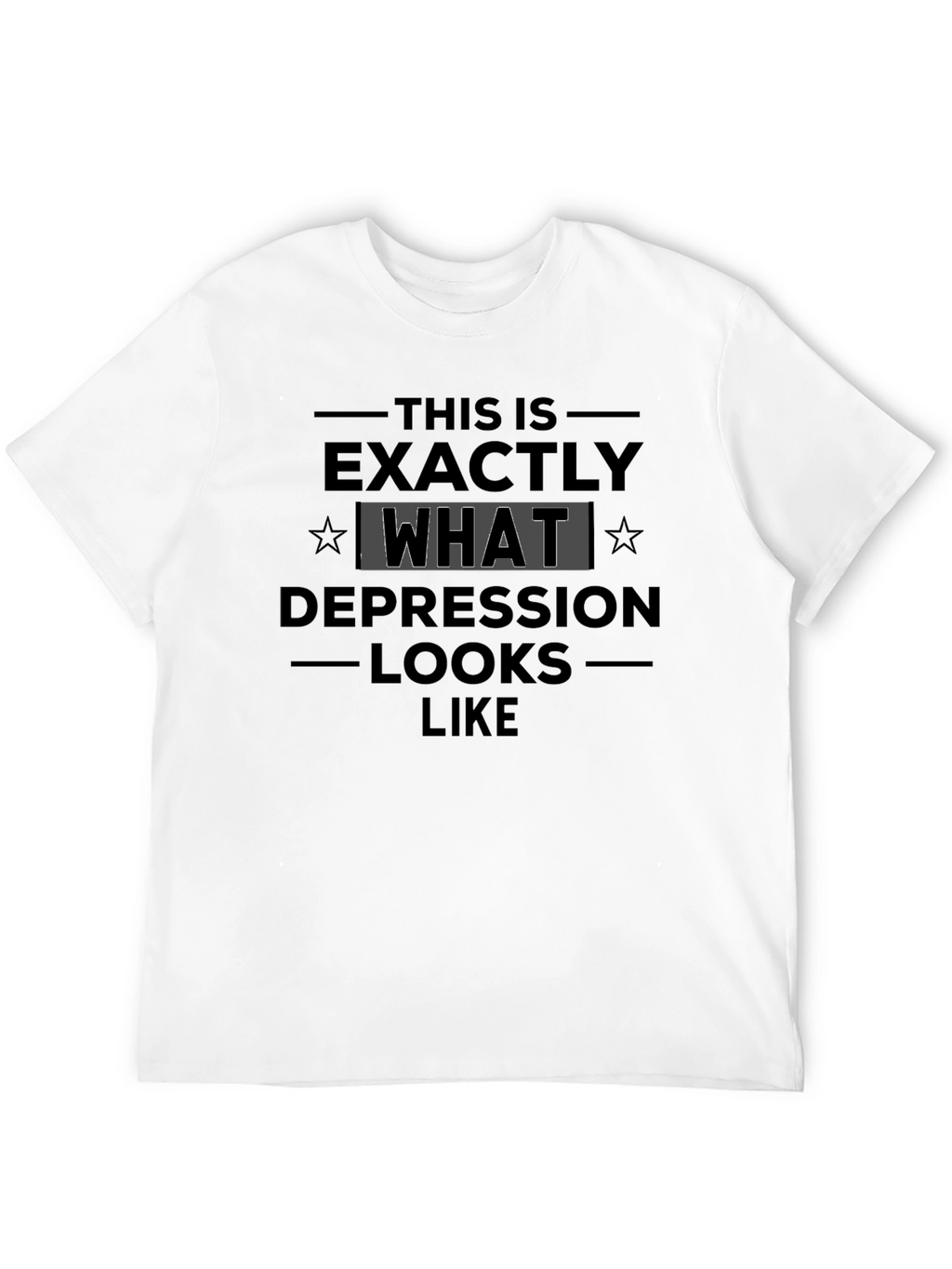 This is Exactly What Depression Looks Like T-Shirt