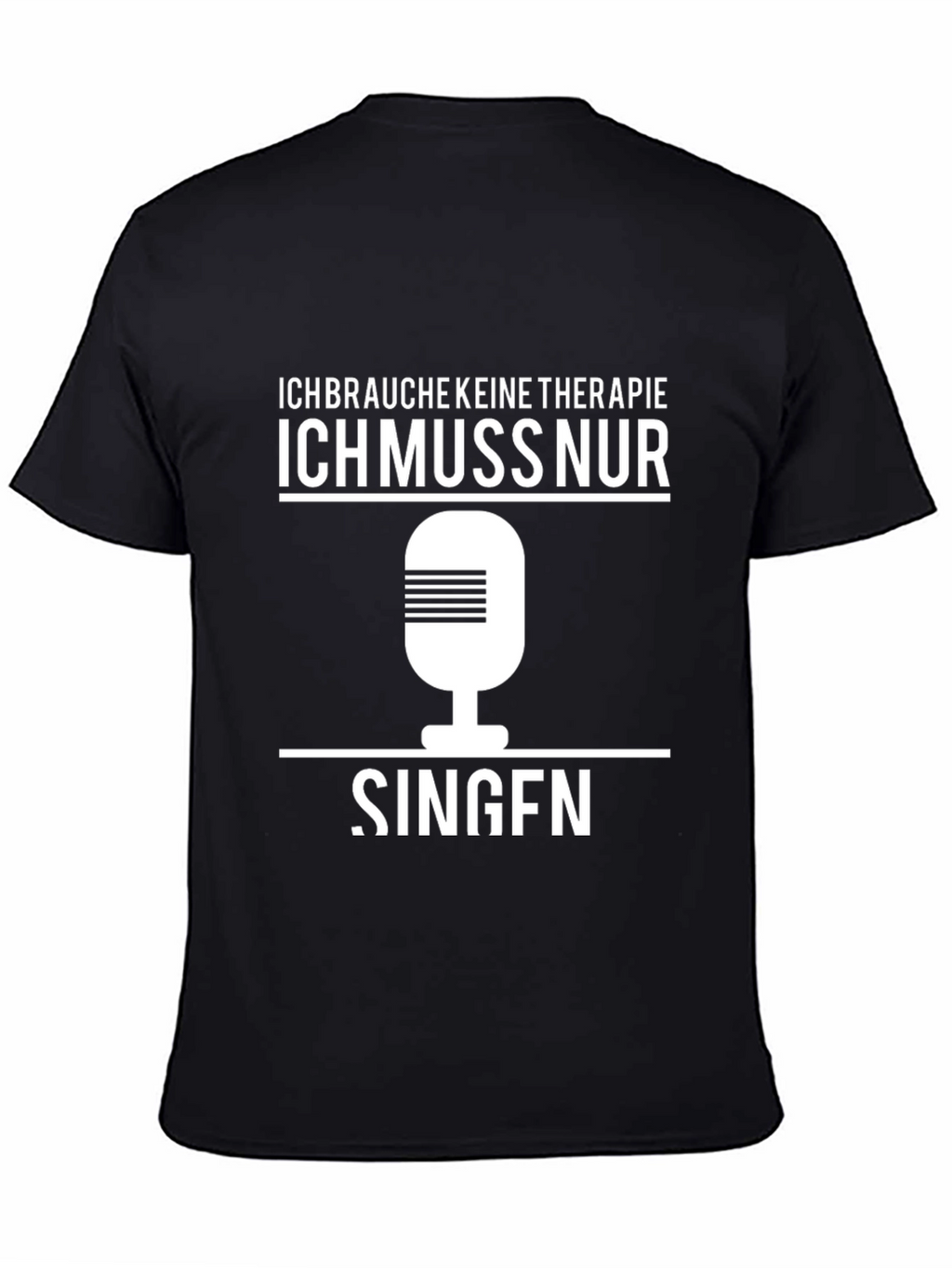 Ich Muss Nur Singen Black T-Shirt
